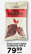 Food Lover's Dried Cranberries-500g Each