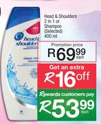Head & Shoulders 2 In 1 Or Shampoo (Selected)-400ml Each