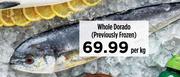 Whole Dorado (Previously Frozen)-Per Kg
