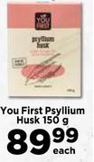 You First Psyllium Husk-150g Each