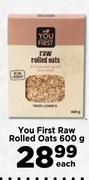 You First Raw Rolled Oats-600g Each