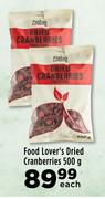 Food Lover's Dried Cranberries-500g Each