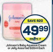 Johnson's Baby Aqueous Cream Or Jelly Assorted-500ml Each
