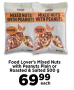 Food Lover's Mixed Nuts With Peanuts Plain Or Roasted & Salted-500g Each