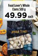 Food Lover's Whole Clams-500g Each