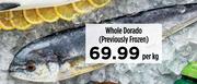 Whole Dorado (Previously Frozen)-Per Kg