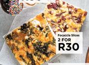 Focaccia Slices-For 2
