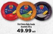 First Choice Baby Gouda Assorted-250g Each