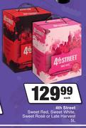 4th Street Sweet Red, Sweet White, Sweet Rose Or Late Harvest-5L Each
