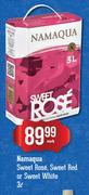 Namaqua Sweet Rose, Sweet Red Or Sweet White-3Ltr Each
