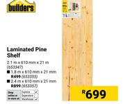 Builders Laminated Pine Shelf-1.8m x 610mm x 21m