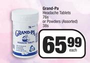 Grand-Pa Headache Tablets 76's Or Powders 38's (Assorted)-Each