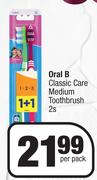 Oral B Classic Care Medium Toothbrush-2 Per Pack