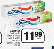 Aquafresh Toothpaste Fresh & Minty, Mild & Minty, Herbal Or Lemon & Mint-100ml Each