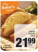 Indulge Ciabatta-750g Each