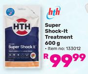 HTH Super Shock It Treatment-600g