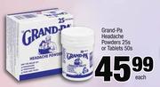 Grand-Pa Headache Powders 25s Or Tablets 50s-Each