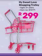 My Sweet Love Shopping Trolley