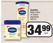 Vaseline Body Lotion Or Cream (Assorted)-400ml Each