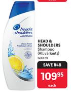 Head & Shoulders Shampoo (All Variants)-600ml Each