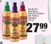 Sta-Sof-Fro Braid Spray (Extra Dry,Hi Sheen Hair Polish Or Shampoo)-350ml Each
