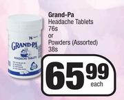 Grand-Pa Headache Tablets 76s Or Powders 38s-Each