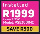 DStv Explora 3B Installed PS5300IMC