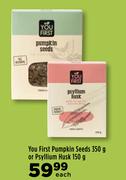You First Pumpkin Seeds 350g Or Psyllium Husk-150g Each