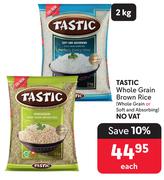 Tastic Whole Grain Brown Rice (Whole Grain Or Soft & Absorbing)-2Kg Each
