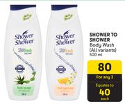 Shower To Shower Body Wash (All Variants)-For Any 2 x 500ml