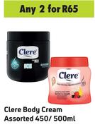 Clere Body Cream Assorted-For 2 x 450/500ml