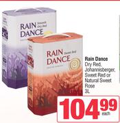 Rain Dance Dry Red, Johannisberger, Sweet Red Or natural Sweet Rose-3Ltr Each
