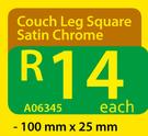 Couch Leg Square Satin Chrome-100mm x 25mm Each