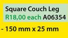 Square Couch Leg -150mm x 25mm Each