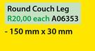 Round Couch Leg-150mm x 30mm Each