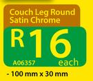Couch Leg Round Satin Chrome-100mm x 30mm Each