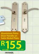 Aluminium Petra Door Handle On Satin Nickel Plate-Per Set