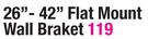26"-42" Flat Mount Wall Braket