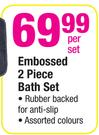 Embossed 2 Piece Bath Set-Per Set