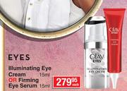 Olay Eyes Illuminating Eye Cream 15ml Or Firming Eye Serum 15ml-Each