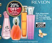 Revlon Pink Happiness Or Fire And Ice Or Unforgettable Or Love Her Madly EDT-50ml Each