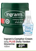 Ingram's Camphor Cream 500g Plus Dolly Varden Glycerine 100ml