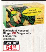 Eve Instant Honeyed Ginger Or Ginger With Lemon Tea-20 Sachets Each