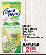 Clover Good Hope Soy Milk Sweetened Or Unsweetened-1Ltr Each