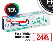 Aquafresh Pure White Toothpaste-75ml Each