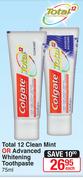 Colgate Total 12 Clean Mint Or Advanced Whitening Toothpaste-75ml Each