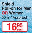 Shield Roll On For Men Or Women Assorted-50ml Each