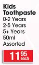Colgate Kids Toothpaste 0-2 Years,2-5 Years,5+ Years Assorted-50ml Each
