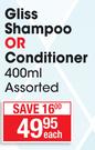 Gliss Shampoo Or Conditioner-400ml Each