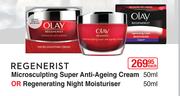Olay Regenerist Microsculpting Super Anti Ageing Cream-50ml Or Regenerating Nigh Moisturiser-50ml E